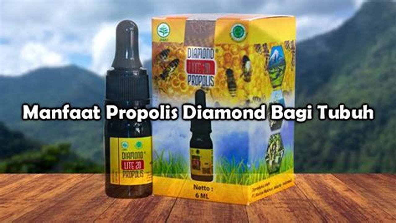 Manfaat Propolis Diamond yang Jarang Diketahui, Wajib Anda Tahu!
