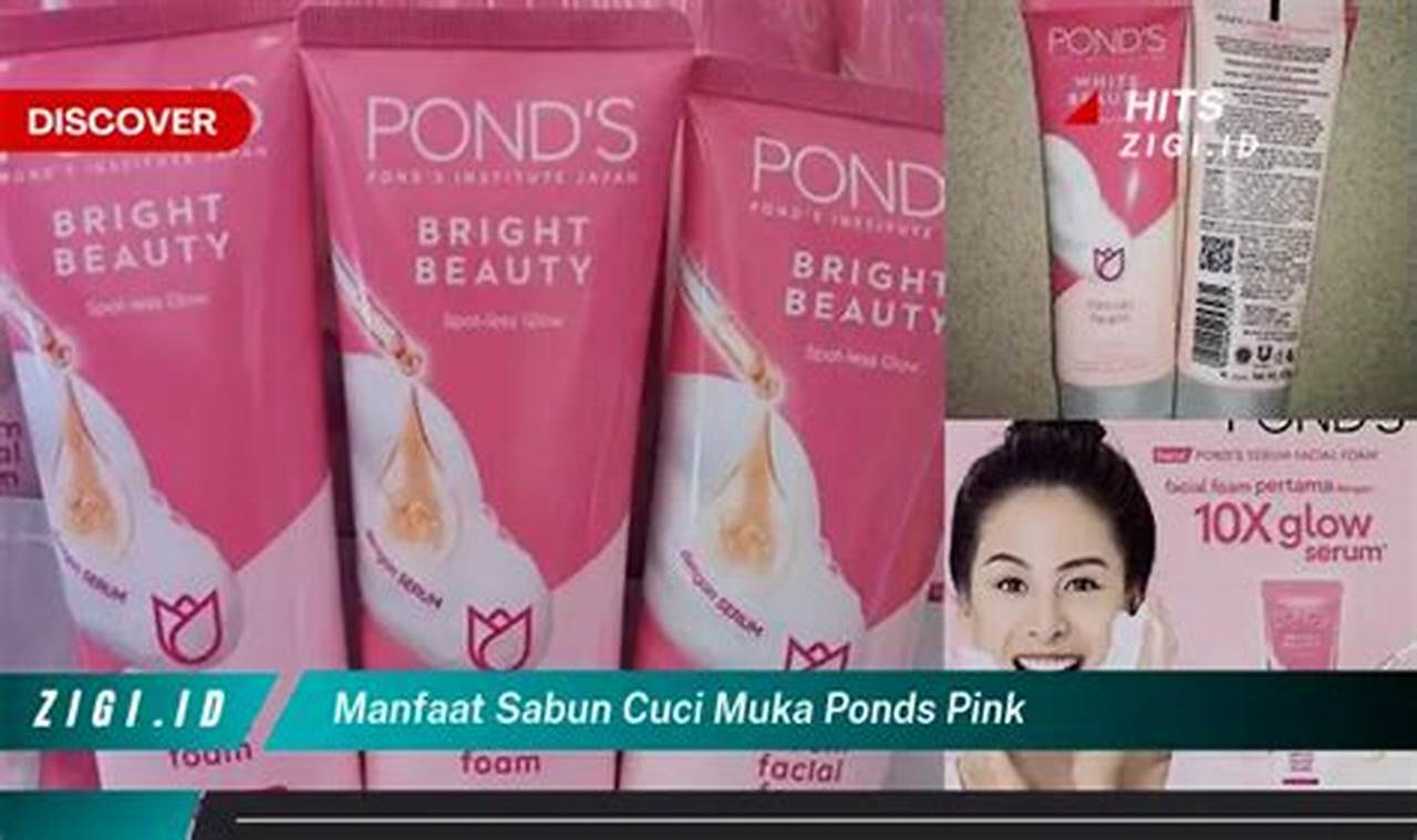 Temukan 6 Manfaat Sabun Cuci Muka Ponds Pink