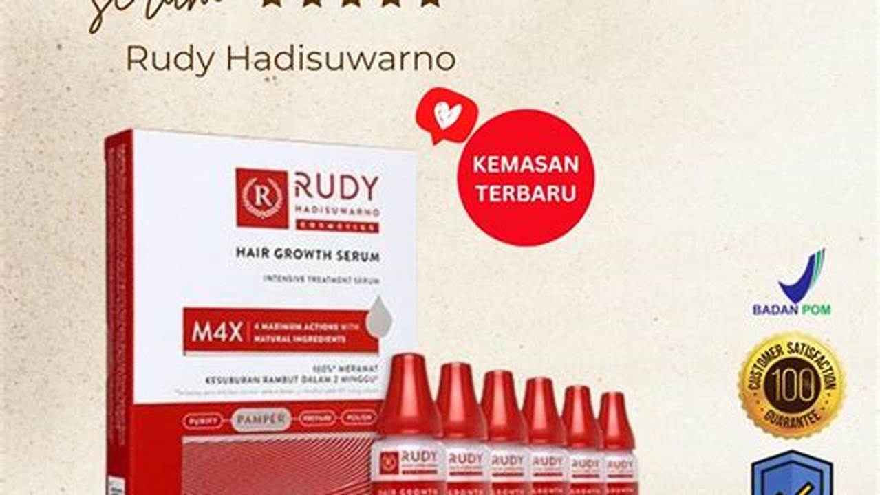 Temukan Manfaat Serum Rambut Rudy Hadisuwarno yang Jarang Diketahui