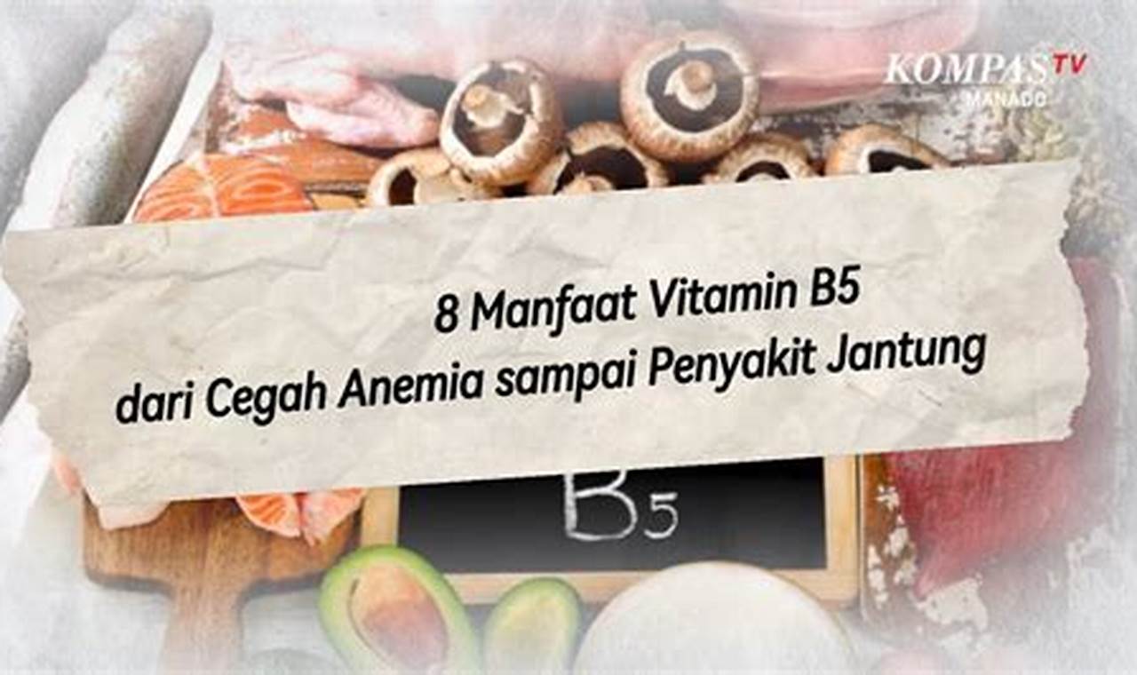 8 Manfaat Vitamin B5 yang Jarang Diketahui