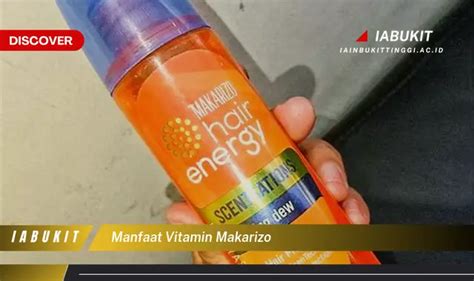 Manfaat Vitamin Makarizo yang Perlu Anda Ketahui