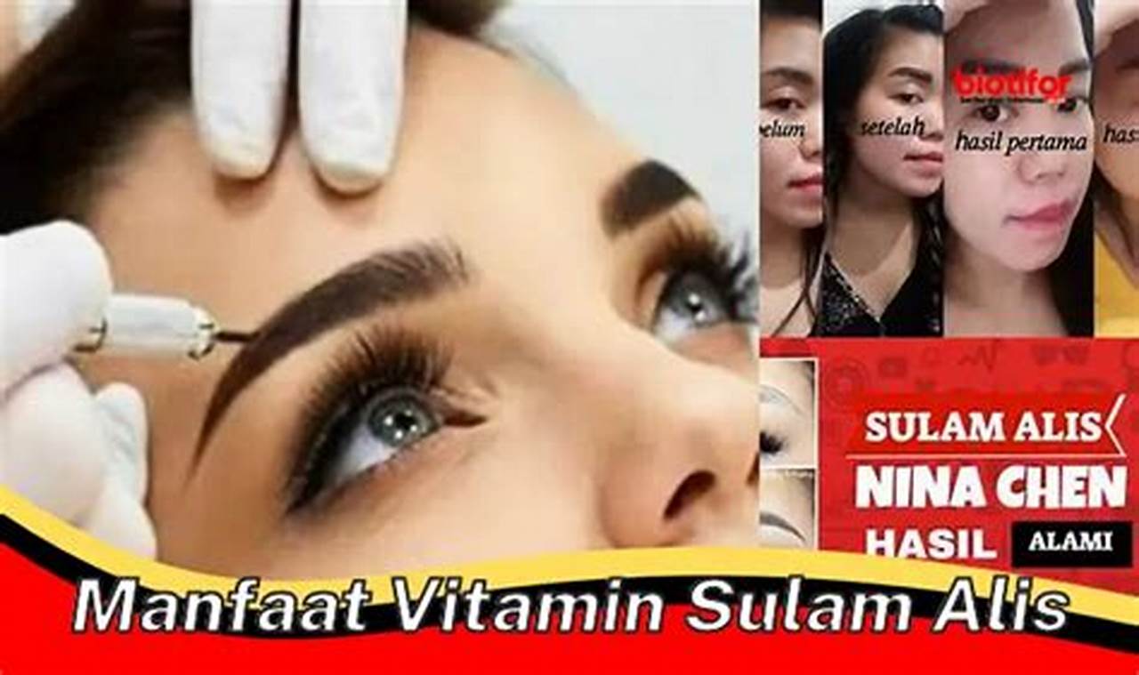 Temukan Manfaat Vitamin Sulam Alis yang Jarang Diketahui