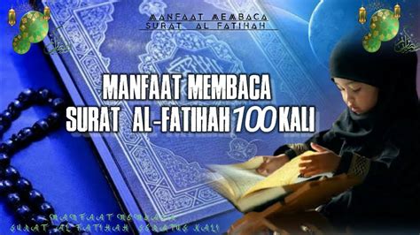Temukan Rahasia Manfaat Al Fatihah 100x yang Jarang Diketahui