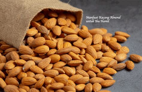 8 Manfaat Almond untuk Ibu Hamil yang Jarang Diketahui