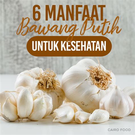 Manfaat Bawang Putih untuk Kesehatan yang Jarang Diketahui