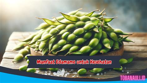 Ungkap Manfaat Edamame untuk Kesehatan, Temuan Jarang Diketahui