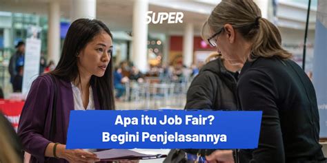 Temukan 7 Manfaat Job Fair yang Jarang Diketahui, Bisa Ubah Karirmu!