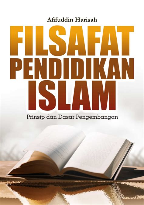 Temukan Manfaat Mempelajari Filsafat Pendidikan Islam yang Belum Banyak Diketahui!