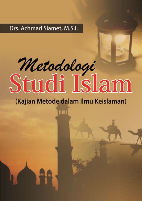 Ungkap 8 Manfaat Mempelajari Metodologi Studi Islam yang Jarang Diketahui