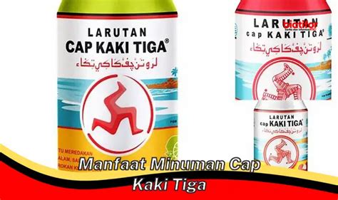 Temukan 7 Manfaat Minuman Cap Kaki Tiga yang Belum Banyak Diketahui