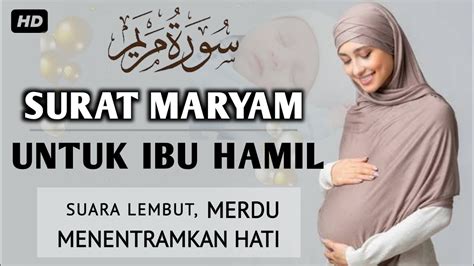Manfaat Surat Maryam untuk Ibu Hamil yang Belum Banyak Diketahui