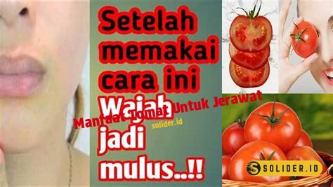 Manfaat Tomat untuk Jerawat yang Jarang Diketahui, Wajib Tahu!