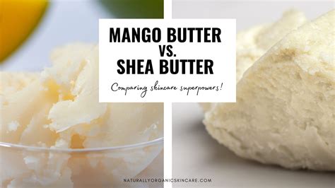 Mango Butter Vs Shea Butter Review: Which Is Better For Your Skin?