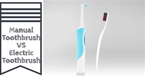 Manual Vs Automatic Toothbrush