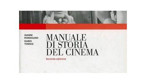Manuale di Storia del Cinema - Gianni Rondolino (Riassunto) - Riassunto