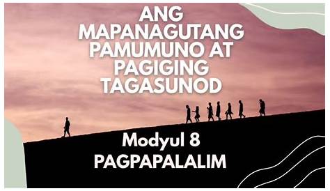 Ang Mapanagutang Pamumuno at taga sunod|Modyul 8 Pagpapalalim || GRADE