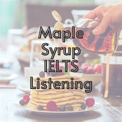 maple syrup ielts listening