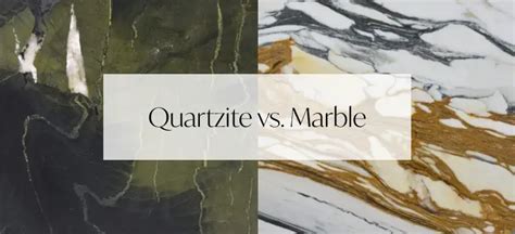 Marble Vs Quartz Vs Quartzite