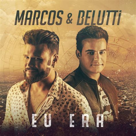 marcos e belutti eu era