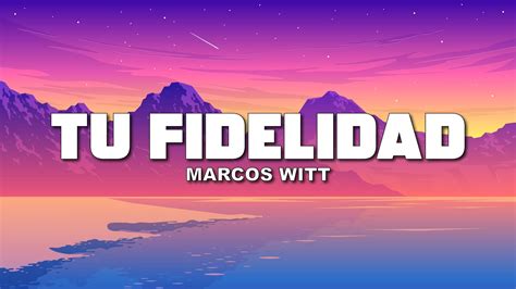 marcos witt tu fidelidad lyrics