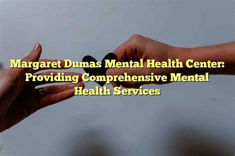 Margaret Dumas Mental Health Center Services