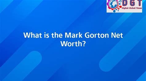 mark gorton net worth