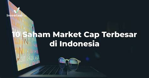 market cap terbesar di indonesia