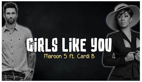 Maroon 5 Ft Cardi B Lyrics Girls Like You tube