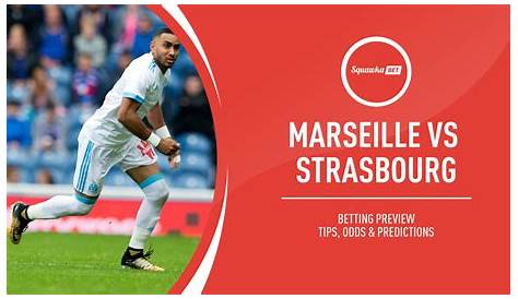 Marseille vs Strasbourg Preview and Prediction Live stream Ligue 1 2019