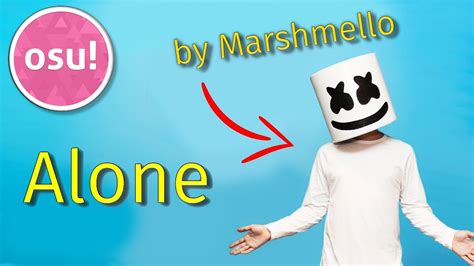 Marshmello Alone Osu