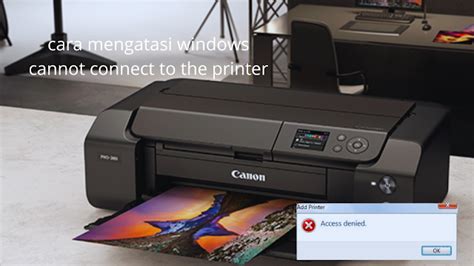 Solved Windows Cannot Connect to the Printer, Access is denied 2020