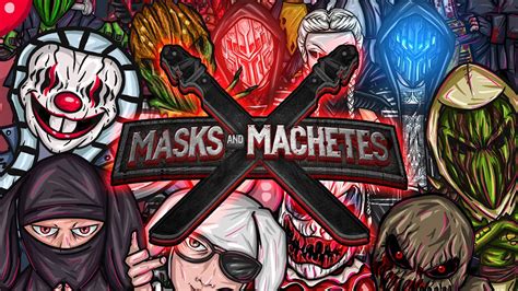 Masks And Machetes