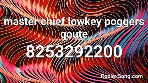 master chief lowkey poggers qoute Roblox ID - Roblox music codes
