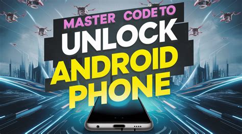 master code to unlock any android phone
