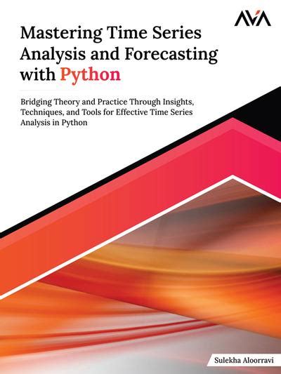 mastering time series analysis and forecasting with python