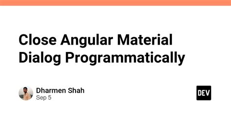 Mat Dialog Close Programmatically