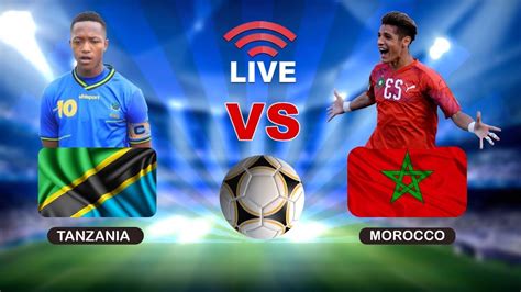 match maroc vs tanzania live