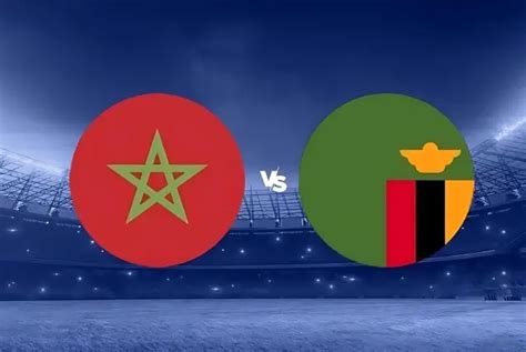 match maroc zambie aujourd hui