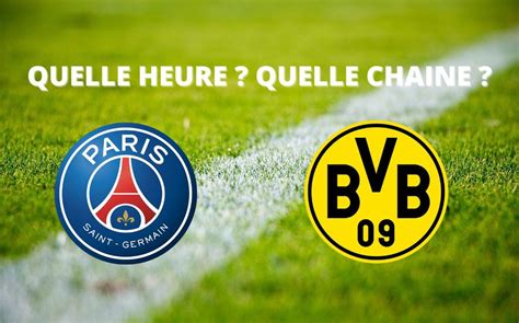 match psg dortmund quelle chaine