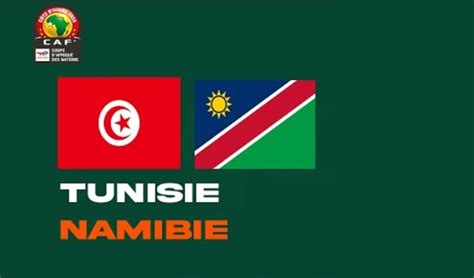 match tunisie vs namibie