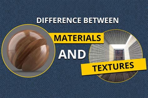 Materials Vs Textures