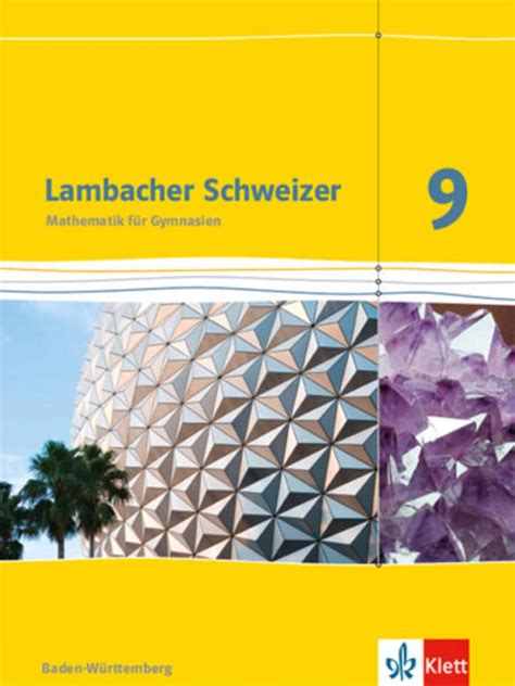 Mathe Lambacher Schweizer 9: Solutions For Aceing Your High School Math Exam