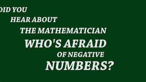 mathematician afraid of negative numbers
