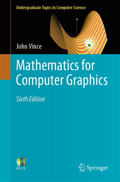 mathematics for computer graphics (undergraduate topics in computer science)