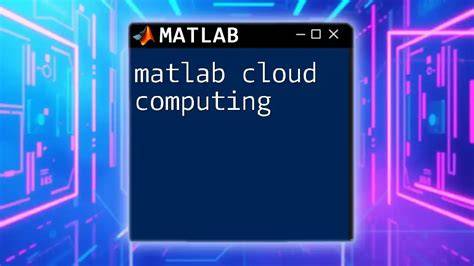 Revolutionize Your Computing Power with MATLAB Cloud Computing Services