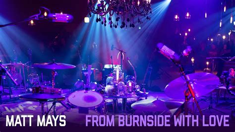 Matt Mays From Burnside With Love