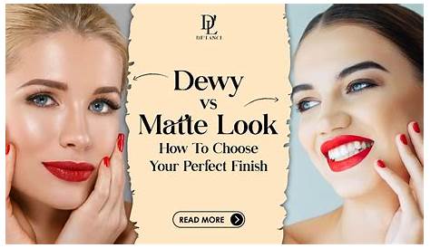 Do you prefer dewy skin or matte skin? GirlsAskGuys