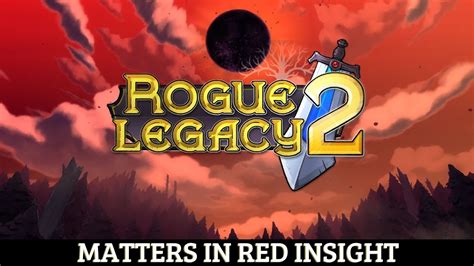 Matters In Red Rogue Legacy 2