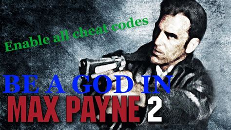 max payne 2 how to enable cheats