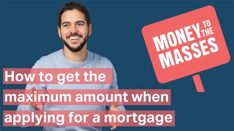 maximum borrowing mortgage